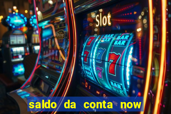 saldo da conta now big win